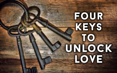 Four Keys To Unlock Love